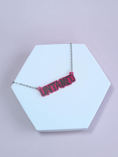Untamed necklace - Laser cut acrylic necklace - Fierce, bold and unapologetic