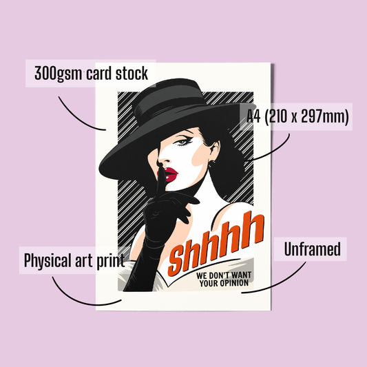 Feminist Pinup A4 Art Print “Shhh we don't want your opinion” – Vintage Glamour Wall Art