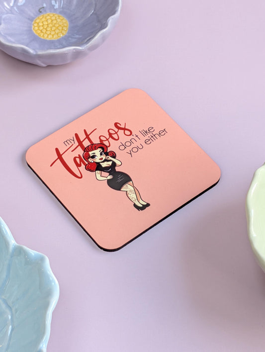 My Tattoos Don’t Like You Either Pinup Girl Coaster – Bold, Tattooed, and Fabulous!
