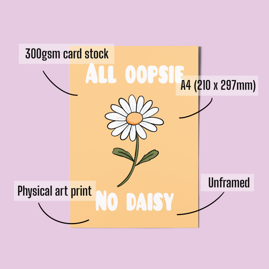 Funny Daisy Wall Art Print – A4 "All Oopsie No Daisy" Cute Floral Illustration for Whimsical Home Décor or Gift
