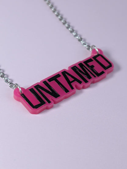 Untamed necklace - Laser cut acrylic necklace - Fierce, bold and unapologetic