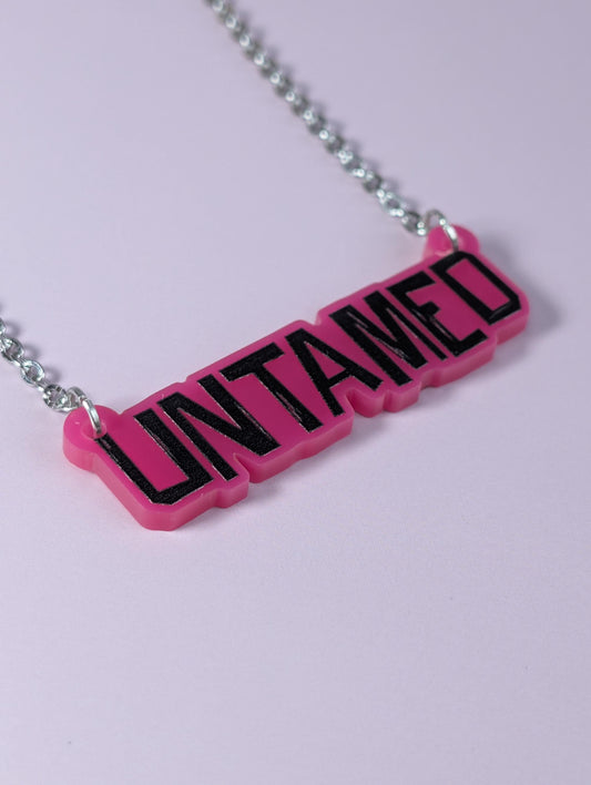 Untamed necklace - Laser cut acrylic necklace - Fierce, bold and unapologetic